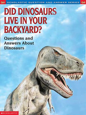 cover image of Did Dinosaurs Live in Your Backyard?